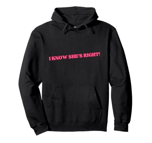 Lustiger dunkelrosa Buchstabendruck I Know She's Right Männer Frauen Pullover Hoodie von I Know She's Right Funny Pink Letter Men Women