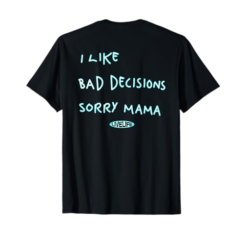 I LIKE BAD DECISIONS - SORRY MAMA X Make Memories. BACKPRINT T-Shirt von I LIKE BAD DECISIONS. SORRY MAMA X LIVELIFE Clo.