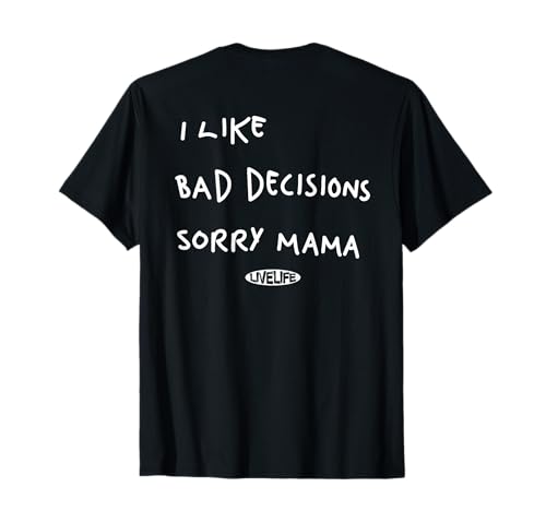 I LIKE BAD DECISIONS - SORRY MAMA X Make Memories. BACKPRINT T-Shirt von I LIKE BAD DECISIONS. SORRY MAMA X LIVELIFE Clo.