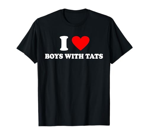 I LOVE BOYS WITH TATS X Only Love Date Tattoo Fans Tattoos T-Shirt I LOVE BOYS WITH TATS X Only Love Date Tattoo Fans Tattoos T-Shirt von I LOVE BOYS WITH TATS X Funny Lover Statement