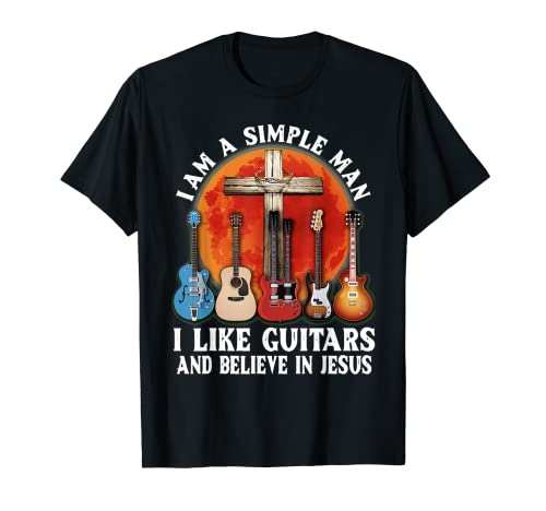 Gitarre I Am A Simple Man I Like Guitar And Believe In Jesus T-Shirt Gitarre I Am A Simple Man I Like Guitar And Believe In Jesus T-Shirt von I Like Guitar And Believe In Jesus