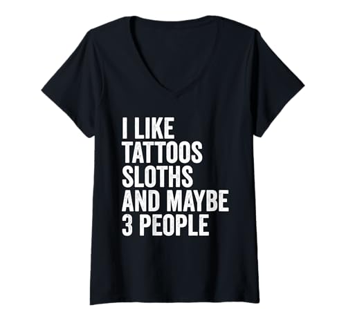 Damen I Like Tattoos Sloths and Maybe 3 People Funny Sloth T-Shirt mit V-Ausschnitt Damen I Like Tattoos Sloths and Maybe 3 People Funny Sloth T-Shirt mit V-Ausschnitt von I Like Tattoos Sloths And Maybe 3 People Apparel