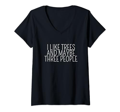 Damen Ich mag Bäume und vielleicht 3 Leute T-Shirt mit V-Ausschnitt Damen Ich mag Bäume und vielleicht 3 Leute T-Shirt mit V-Ausschnitt von I Like Trees And Maybe 3 People