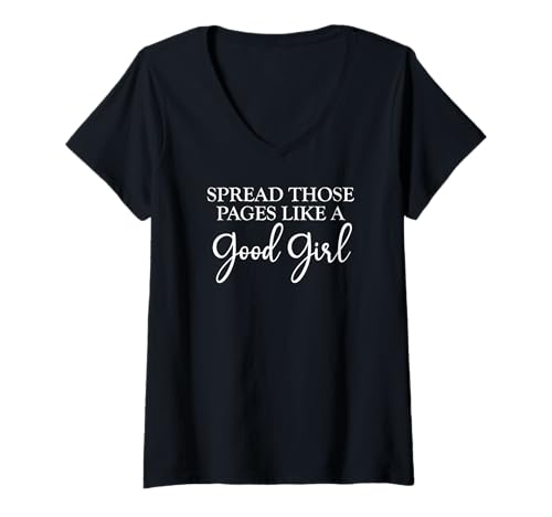 Damen I Look Better Bent Over a Book Spread Those Pages Good Girl T-Shirt mit V-Ausschnitt Damen I Look Better Bent Over a Book Spread Those Pages Good Girl T-Shirt mit V-Ausschnitt von I Look Better Bent Over a Book Shirt,Smutty Merch
