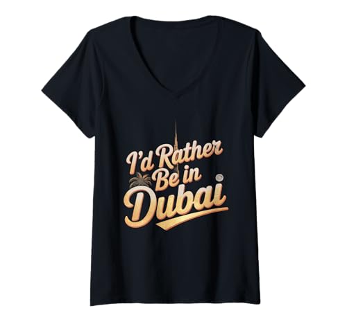Damen I'd Rather Be In Dubai for Dubai Lovers Funny Dubai Memes T-Shirt mit V-Ausschnitt Damen I'd Rather Be In Dubai for Dubai Lovers Funny Dubai Memes T-Shirt mit V-Ausschnitt von I Love Dubai For Dubai Lover Dubai Shirt