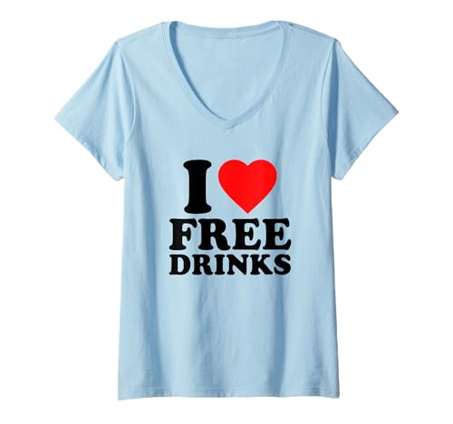 Damen I Love Free Drinks · I Heart Free Drinks Y2k Slogan Funny T-Shirt mit V-Ausschnitt Damen I Love Free Drinks · I Heart Free Drinks Y2k Slogan Funny T-Shirt mit V-Ausschnitt von I Love Free Drinks Y2k Iconic Slogan