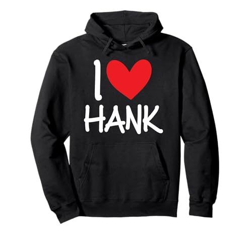 I Love Hank Name personalisiertes Herz für Männer Guy BFF Freund Pullover Hoodie I Love Hank Name personalisiertes Herz für Männer Guy BFF Freund Pullover Hoodie von I Love Hank Name Friendship Tees