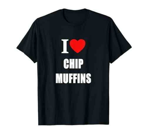 Chip-Muffins für Männer, Frauen und Studenten T-Shirt Chip-Muffins für Männer, Frauen und Studenten T-Shirt von I Love Inspirational Motivational Designs