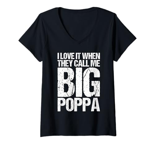 Damen I Love It When They Call Me Big Poppa Shirt Funny Saying T-Shirt mit V-Ausschnitt von I Love It When They Call Me Big Poppa Shirt