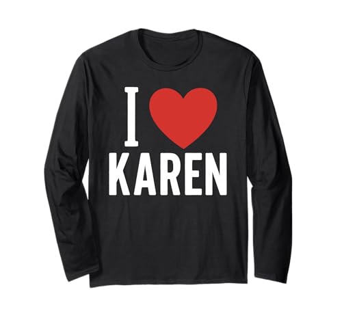 I Love Karen, personalisierbar, für Mädchen, Frauen, Freunde, Herz Langarmshirt von I Love Karen Name Tees