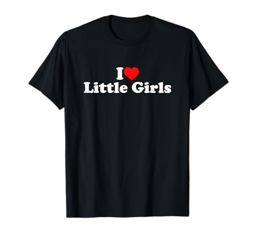 I Love Little Girls T-Shirt von I Love Little Girls
