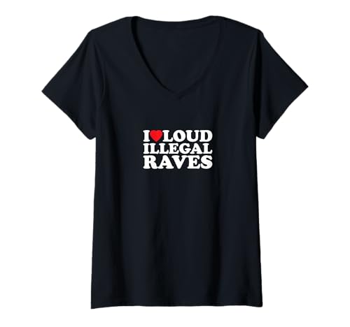 Damen I Love Loud Illegal Raves | Techno | Musik T-Shirt mit V-Ausschnitt Damen I Love Loud Illegal Raves | Techno | Musik T-Shirt mit V-Ausschnitt von I Love Loud Illegal Raves | Outfit