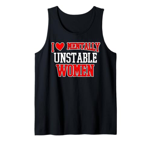 Herren Lustig, ich Liebe psychisch instabile Frauen Tank Top Herren Lustig, ich Liebe psychisch instabile Frauen Tank Top von I Love Mentally Unstable Women