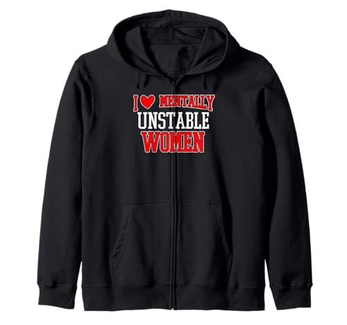 Lustig, ich Liebe psychisch instabile Frauen Kapuzenjacke Lustig, ich Liebe psychisch instabile Frauen Kapuzenjacke von I Love Mentally Unstable Women