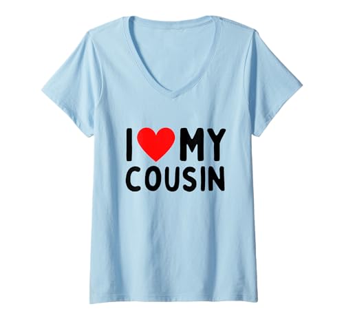 Damen I Love My Cousin T-Shirt mit V-Ausschnitt von I Love My Cousin Family Matching