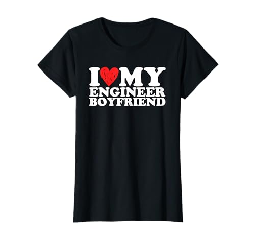 I Love My Engineer Boyfriend Bf Valentinstag Frauen Mädchen T-Shirt von I Love My Engineer Boyfriend Couples Matching Tees