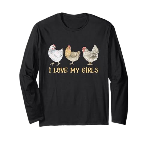 Ich Liebe Meine Mädchen, Hühnerfarm, Tiermanagement, Hühnerzucht Langarmshirt von I Love My Girls Chicken Farm Managing Chicken