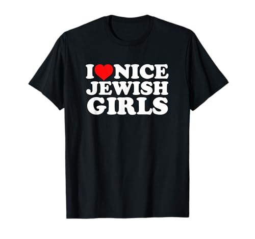 I Love Nice Jewish Girls T-Shirt I Love Nice Jewish Girls T-Shirt von I Love Nice Jewish Girls