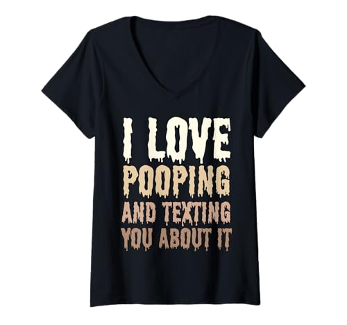 Damen Lustiges Zitat "I Love Pooping and Texting You About It" T-Shirt mit V-Ausschnitt Damen Lustiges Zitat "I Love Pooping and Texting You About It" T-Shirt mit V-Ausschnitt von I Love Pooping and Texting You About It quote