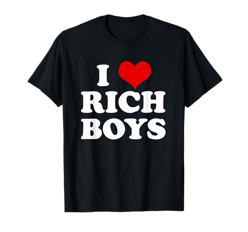 I Love Rich Boys Lustiges Herz T-Shirt I Love Rich Boys Lustiges Herz T-Shirt von ILoveRichFunnyTs