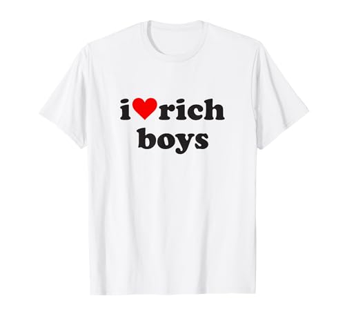 Ich liebe reiche Jungs Ich liebe reiche Jungs T-Shirt von I Love Rich Boys Merch