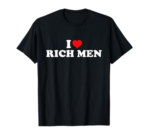 I Love Rich Men T-Shirt von I Love Rich Men