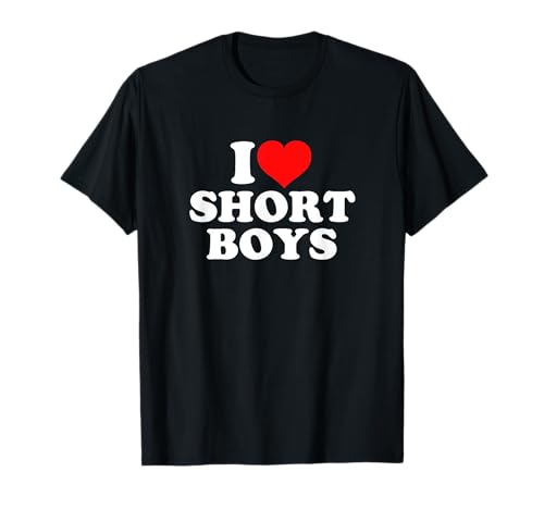 I Love Short Boys T-Shirt von I Love Short Boys