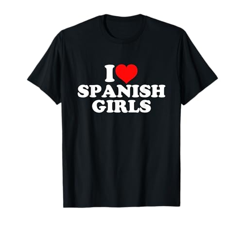 I Love Spanish Girls T-Shirt I Love Spanish Girls T-Shirt von I Love Spanish Girls