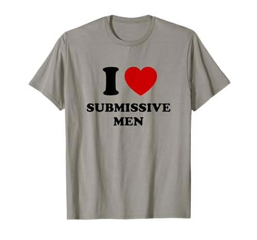 Ich liebe unterwürfige Männer T-Shirt Ich liebe unterwürfige Männer T-Shirt von I Love Submissive Men Tee