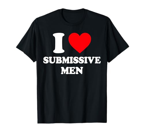 I Love Submissive Herren Shirt I Heart Submissive Men T-Shirt von I Love Submissive Men Tees