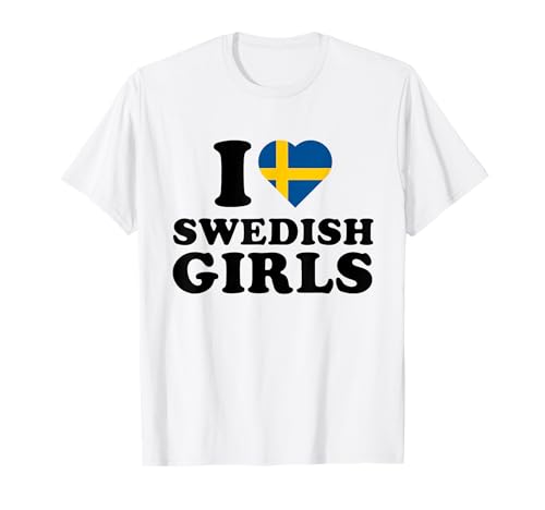 I Love Swedish Girls T-Shirt I Love Swedish Girls T-Shirt von I Love Swedish Girls