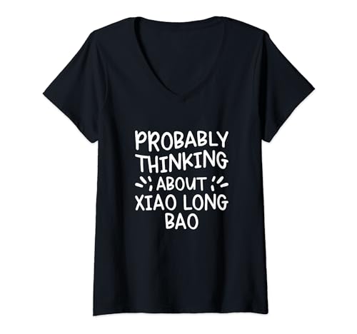 Damen Wahrscheinlich denken Sie an Xiao Long Bao T-Shirt mit V-Ausschnitt von I Love Xiao Long Bao Designs