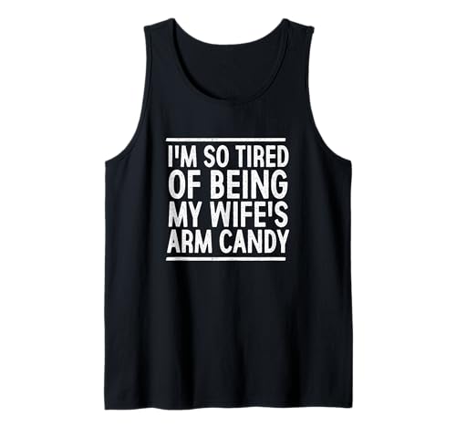 Herren I'm so Tired of Being My Wife 's arm Candy Tank Top Herren I'm so Tired of Being My Wife 's arm Candy Tank Top von I'M SO TIRED OF BEING TEE