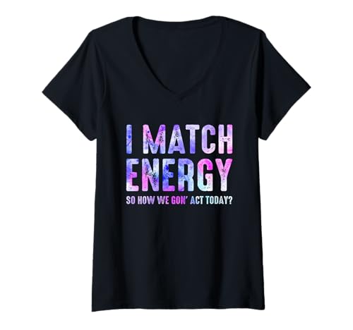Damen I Match Energy How We Gon' Act Today Funny Sassy Attitude T-Shirt mit V-Ausschnitt Damen I Match Energy How We Gon' Act Today Funny Sassy Attitude T-Shirt mit V-Ausschnitt von I Match Energy Women Men Sarcastic Humor Gifts