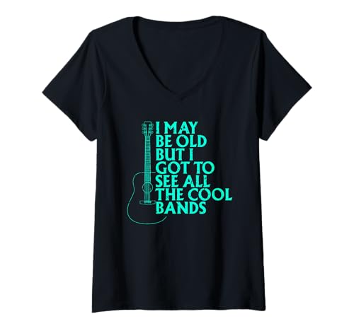 Damen Lustiger Spruch I May Be Old But I Got to See All The Cool Bands T-Shirt mit V-Ausschnitt von I May Be Old But I Got To See All The Cool Bands