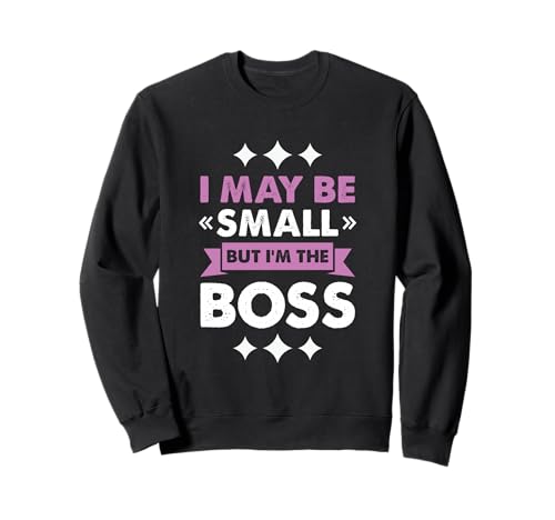 Boss Girl Baby Kids Funny I May Be Small But I'm The Boss Sweatshirt Boss Girl Baby Kids Funny I May Be Small But I'm The Boss Sweatshirt von I May Be Small But I’m The Boss Gift