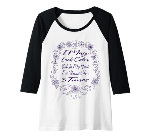 Damen Ich Sehe vielleicht ruhig aus, Aber in Meinem Kopf Habe ich Dich dreimal geschlagen Raglan Damen Ich Sehe vielleicht ruhig aus, Aber in Meinem Kopf Habe ich Dich dreimal geschlagen Raglan von I May Look Calm Funny Flowers Introvert People