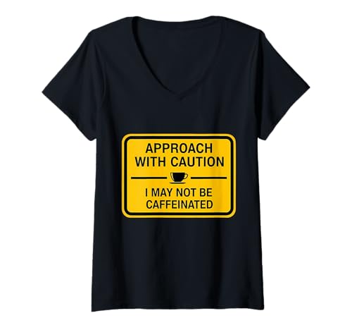Damen Lustiges Zitat Caution I May Not Be Caffeinated Coffee Lover T-Shirt mit V-Ausschnitt Damen Lustiges Zitat Caution I May Not Be Caffeinated Coffee Lover T-Shirt mit V-Ausschnitt von I May Not Be Caffeinated Coffee Lover Products