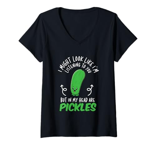 Damen Ich Sehe vielleicht aus, als würde ich dir zuhören Essiggurken T-Shirt mit V-Ausschnitt Damen Ich Sehe vielleicht aus, als würde ich dir zuhören Essiggurken T-Shirt mit V-Ausschnitt von I Might Look Like I'm Listening to You Pickles