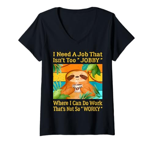 Damen I Need A Job That Isn't Too Jobby Lustiges Retro Faultier T-Shirt mit V-Ausschnitt Damen I Need A Job That Isn't Too Jobby Lustiges Retro Faultier T-Shirt mit V-Ausschnitt von I Need A Job That Isn’t Too Jobby Lazy Person