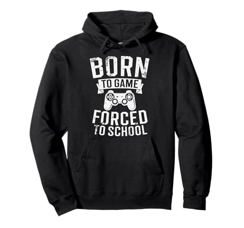 Lustiges T-Shirt mit Aufschrift "Born To Game Forced To Go To School Boy Girl" Pullover Hoodie von I Paused My Game To Be Here Funny Tee Teen Boys