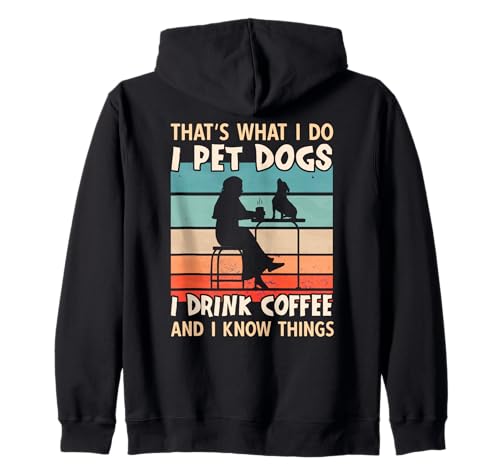 I Pet Dogs I Drink Coffee and I Know Things - Women Dog Kapuzenjacke von I Pet Dogs And I Know Things Designs