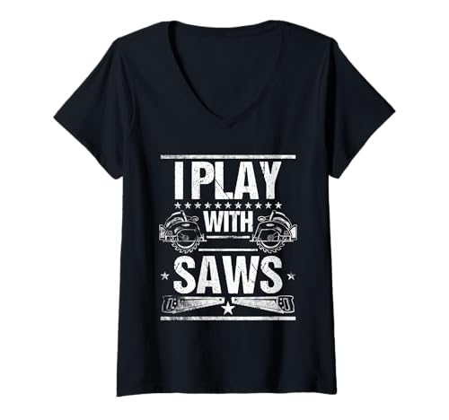 Damen Ich Spiele mit Sägen, Schreiner, Bauschreiner, Schreiner T-Shirt mit V-Ausschnitt Damen Ich Spiele mit Sägen, Schreiner, Bauschreiner, Schreiner T-Shirt mit V-Ausschnitt von I Play With Saws