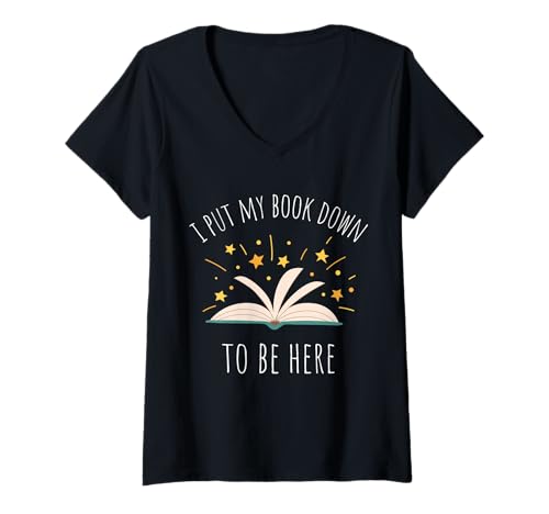 Damen I Put My Book Down to Be Here Lustiges Buch T-Shirt mit V-Ausschnitt Damen I Put My Book Down to Be Here Lustiges Buch T-Shirt mit V-Ausschnitt von I Put My Book Down To Be Here Humor Book Saying Co