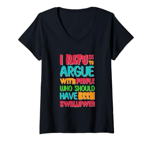Damen Ich weigere Mich, mit Menschen zu argumentieren, die verschluckt Werden sollen T-Shirt mit V-Ausschnitt Damen Ich weigere Mich, mit Menschen zu argumentieren, die verschluckt Werden sollen T-Shirt mit V-Ausschnitt von I Refuse To Argue With Swallowed People Saying
