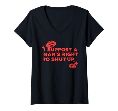 Damen Lustiges Design I Support A Man's Right to Shut Up T-Shirt mit V-Ausschnitt von I SUPPORT A MAN'S RIGHT TO SHUT UP