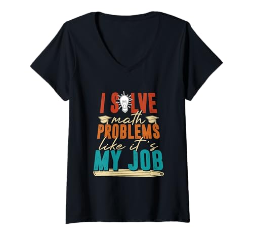 Damen Funny Math Lover I Solve Math Problems Like It's My Job T-Shirt mit V-Ausschnitt Damen Funny Math Lover I Solve Math Problems Like It's My Job T-Shirt mit V-Ausschnitt von I Solve Math Problems Like It’s My Job Gift
