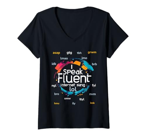Damen I Speak Fluent Internet Slang Lol Funny Meme T-Shirt mit V-Ausschnitt Damen I Speak Fluent Internet Slang Lol Funny Meme T-Shirt mit V-Ausschnitt von I Speak Fluent Internet Slang Lol Funny Meme