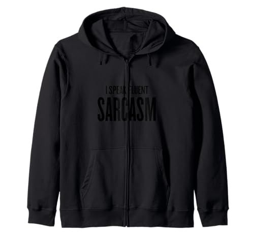 I Speak Fluent Sarcasm - Lustiger Humor Schule, Arbeit Frauen Männer Kapuzenjacke von I Speak Fluent Sarcasm Designs