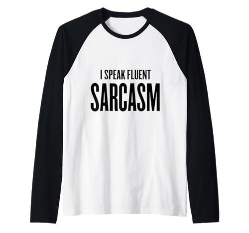 I Speak Fluent Sarcasm - Lustiger Humor Schule, Arbeit Frauen Männer Raglan von I Speak Fluent Sarcasm Designs